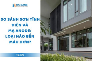 So Sánh Sơn Tĩnh Điện Và Mạ Anode: Loại Nào Bền Màu Hơn?