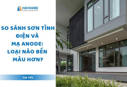 So Sánh Sơn Tĩnh Điện Và Mạ Anode: Loại Nào Bền Màu Hơn?