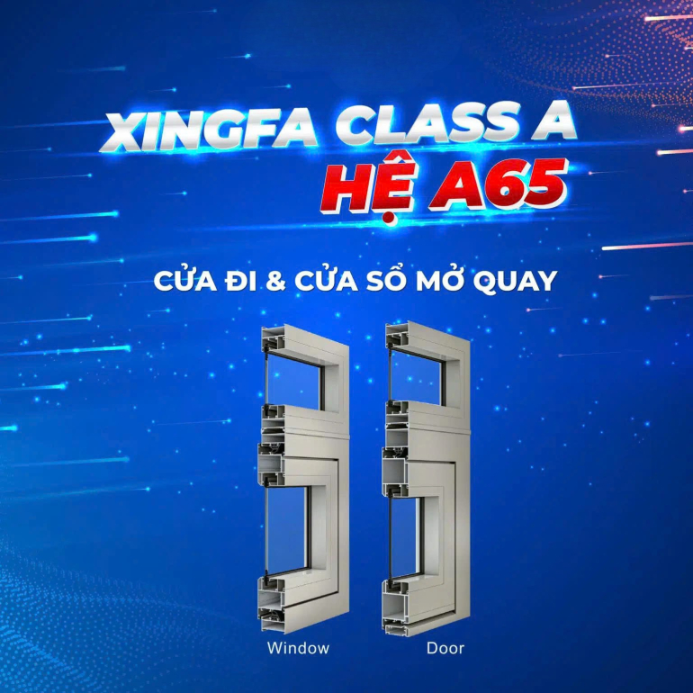 CỬA MỞ QUAY XINGFA CLASS A HỆ 65 CỬA ĐI VÀ CỬA SỔ